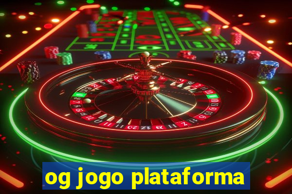 og jogo plataforma